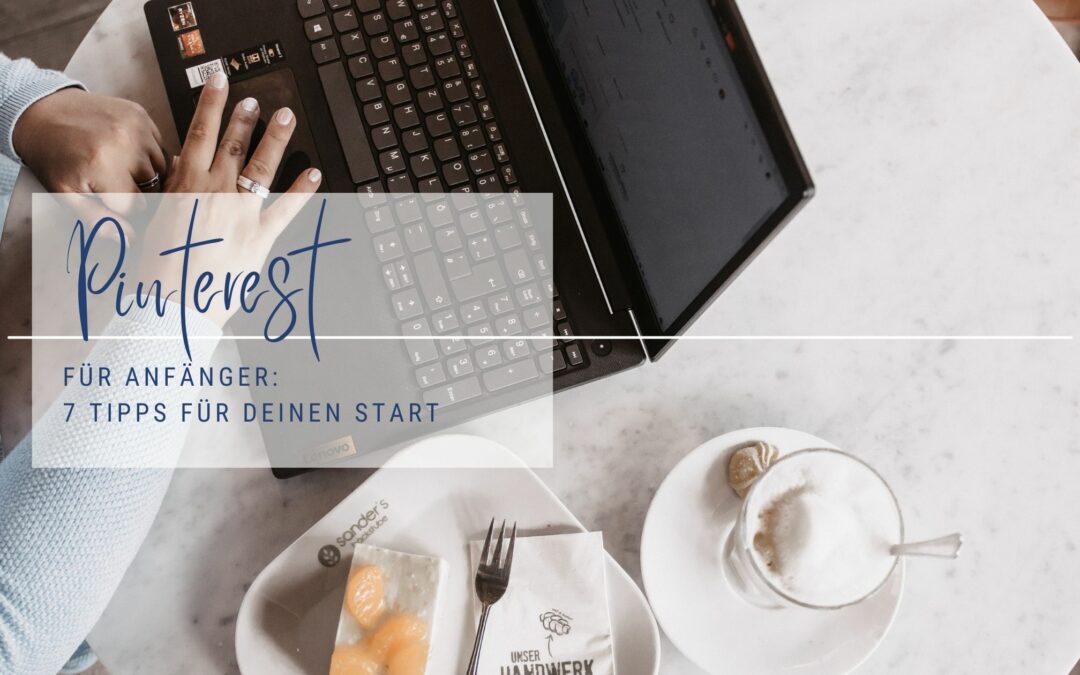 Pinterest für Anfänger – 7 Tipps für deinen Start auf Pinterest