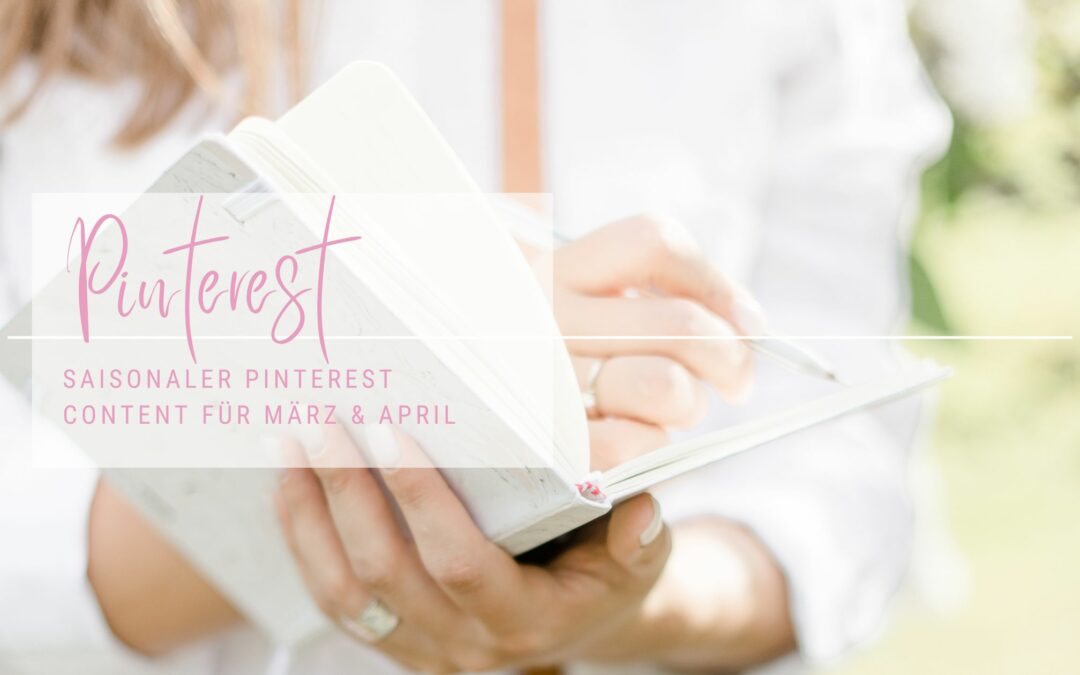 Saisonaler Pinterest Content für März und April