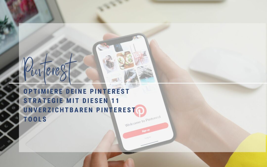 Optimiere deine Pinterest Strategie mit diesen 11 unverzichtbaren Pinterest Tools