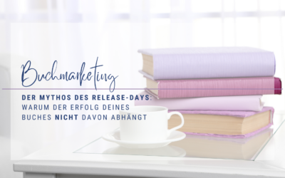 Der Mythos des Release-Days: Warum der Erfolg deines Buches nicht davon abhängt