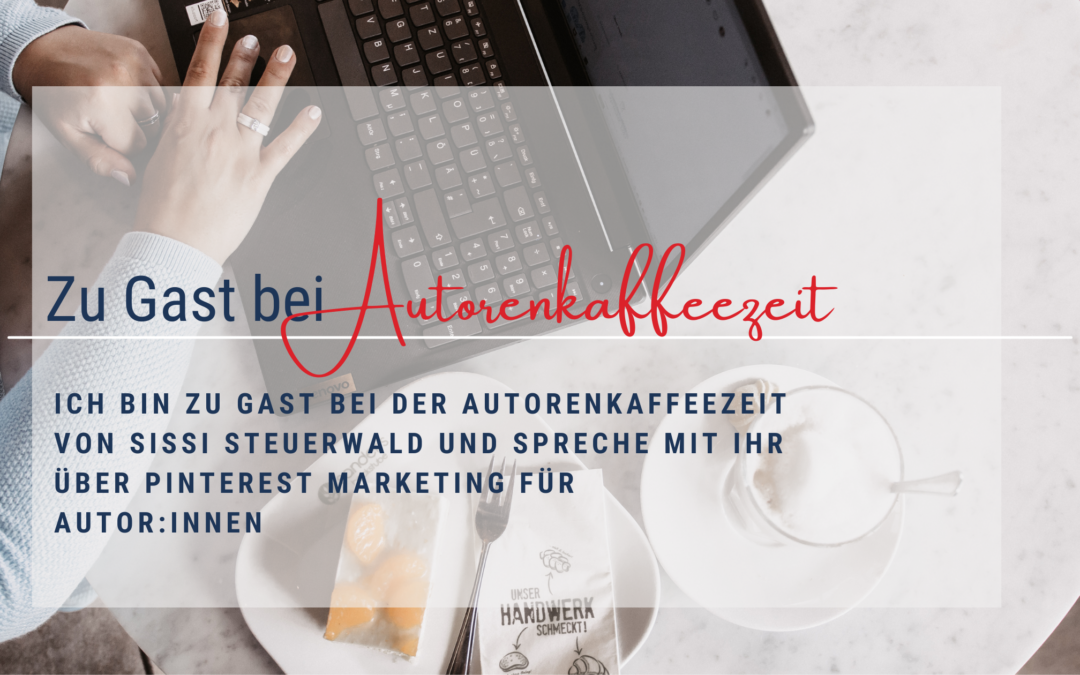 Zu Gast bei der Autorenkaffeezeit von Sissi Steuerwald