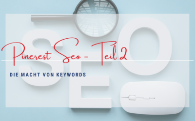 Pinterest SEO Teil 2 – Die Macht von Keywords