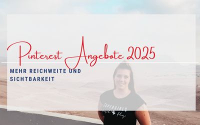 Mehr Reichweite und Sichtbarkeit: Meine Pinterest Angebote für 2025
