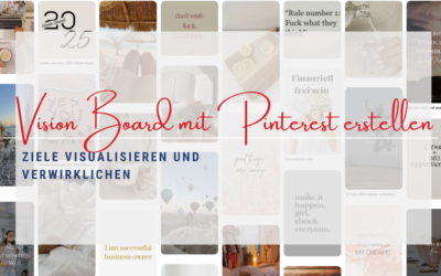 Vision Board mit Pinterest erstellen: Ziele visualisieren und verwirklichen