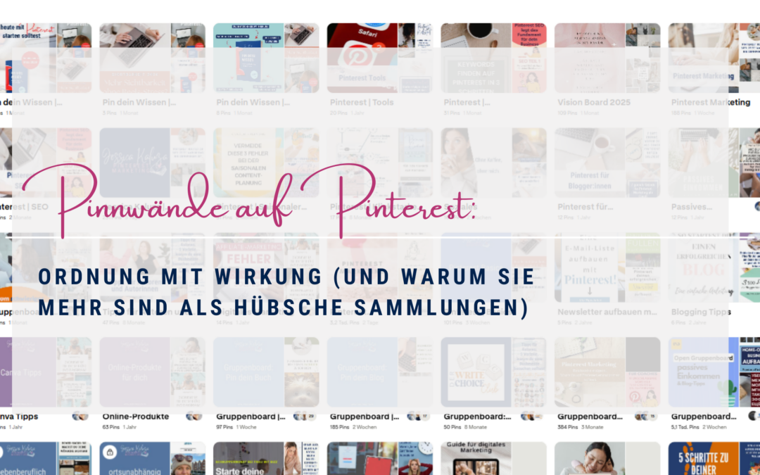Pinnwände auf Pinterest: Ordnung mit Wirkung (und warum sie mehr sind als hübsche Sammlungen)